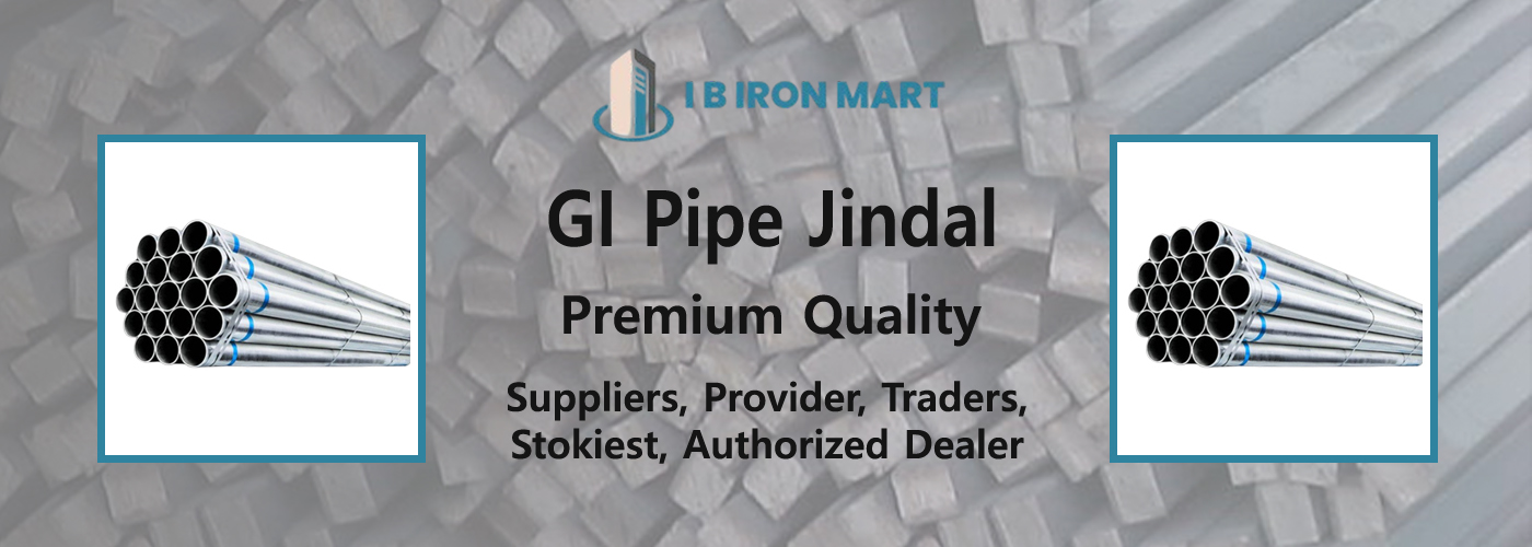 GI Pipe Jindal Suppliers